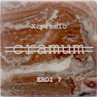 Nominati i 10 Finalisti e i 10 Artisti in Evidenza del X Premio Cramum “Eroi?”. La finale il 19 gennaio 2024 alla Reti SpA.