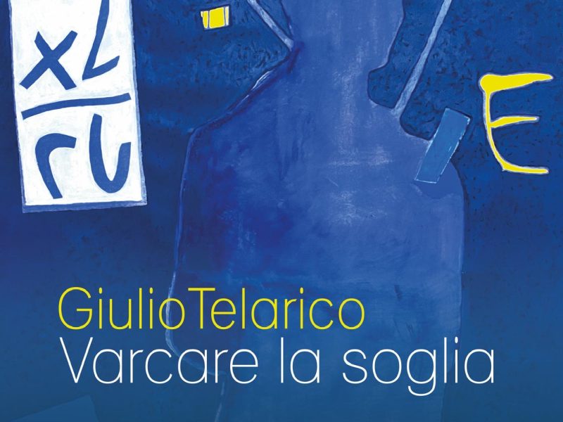 Giulio Telarico | Varcare la soglia